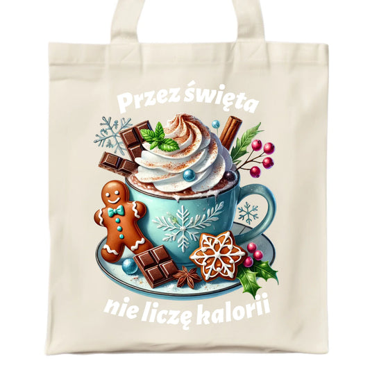 Przez święta nie liczę kalorii | Świąteczna eco torba BN31 - StoryCups.pl