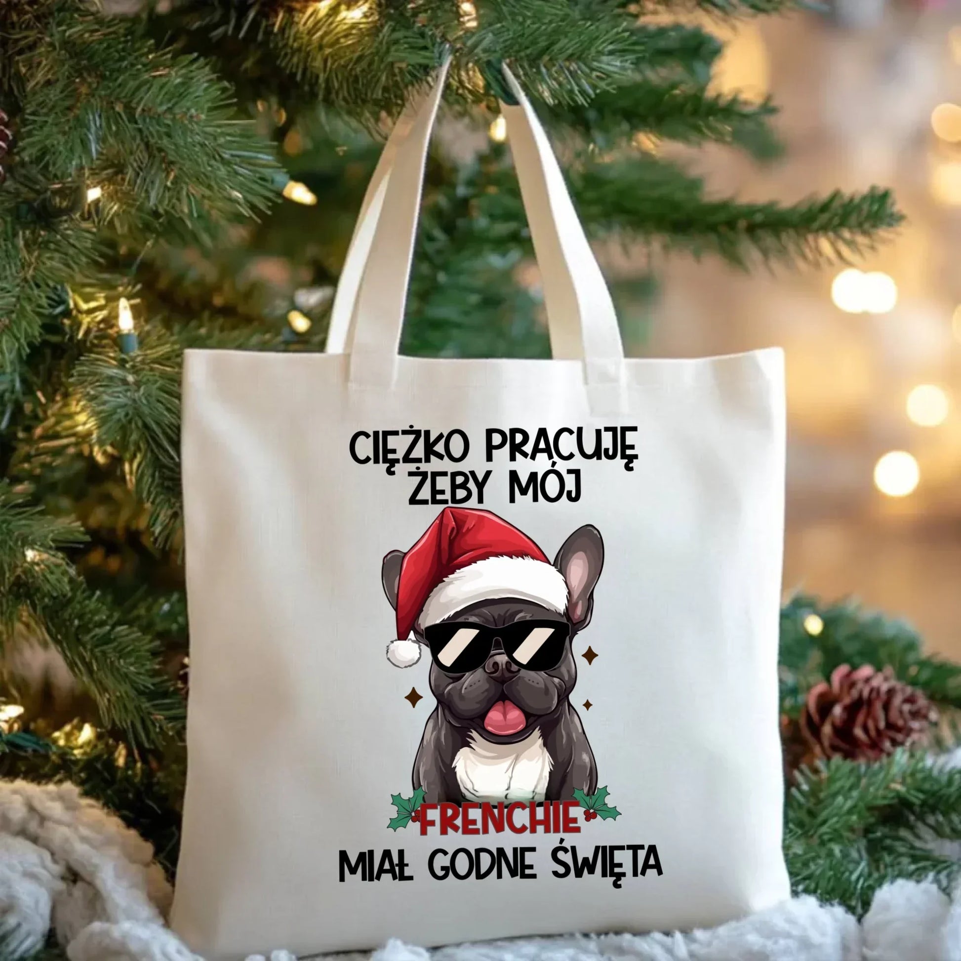 Torba świąteczna - Buldożek Francuski - Ciężko pracuję, żeby mój frenchie miał godne święta BN109 - StoryCups.pl