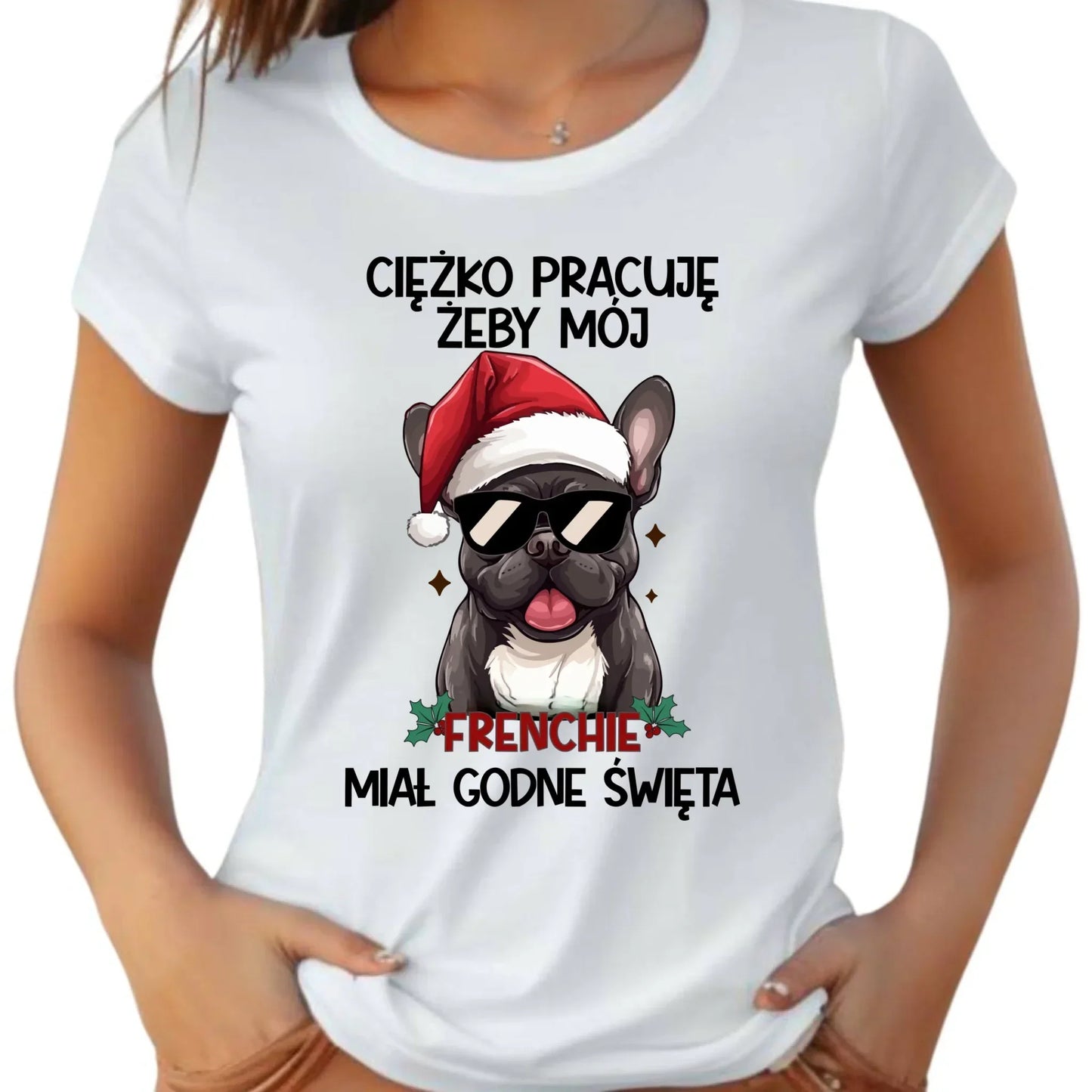 Koszulka damska świąteczna - Buldożek Francuski - Ciężko pracuję, żeby mój frenchie miał godne święta BN109 - StoryCups.pl
