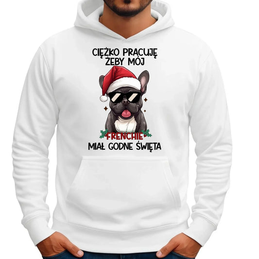 Bluza męska z kapturem świąteczna - Buldożek Francuski - Ciężko pracuję, żeby mój frenchie miał godne święta BN109 - StoryCups.pl