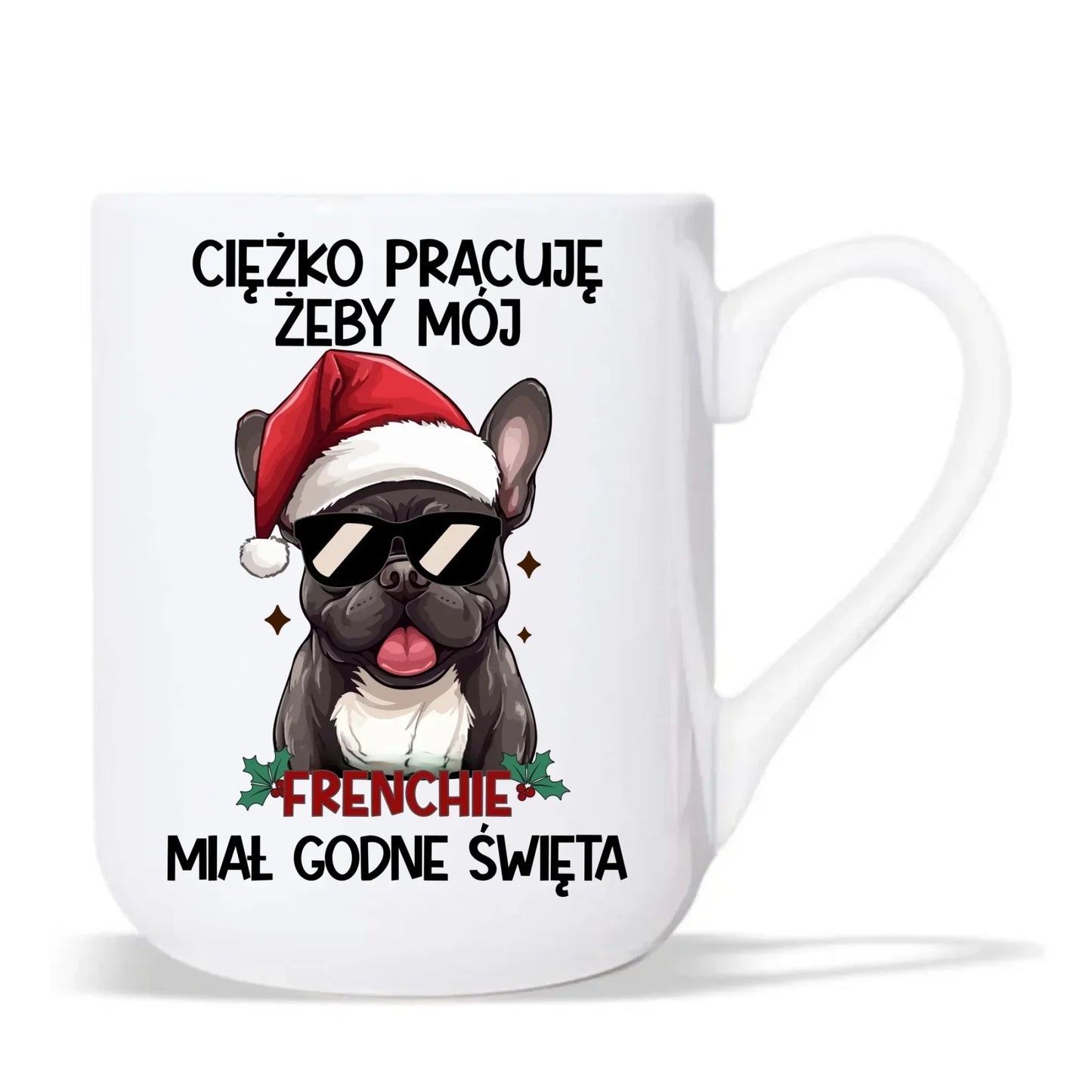 Kubek elegant świąteczny - Buldożek Francuski - Ciężko pracuję, żeby mój frenchie miał godne święta BN109 - StoryCups.pl