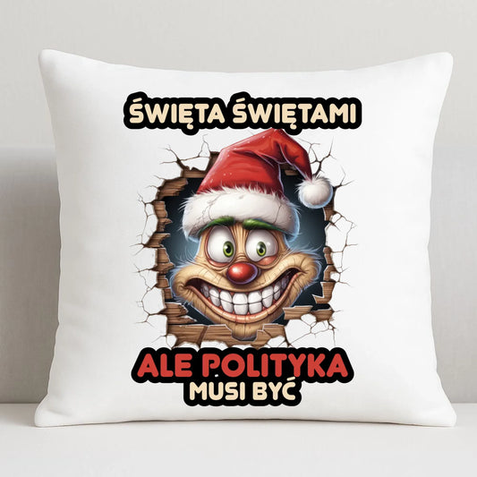 Poduszka świąteczna - Święta świętami ale polityka musi być BN102 - StoryCups.pl