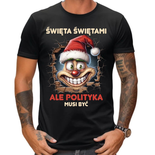 Koszulka męska świąteczna - Święta świętami ale polityka musi być BN102 - StoryCups.pl