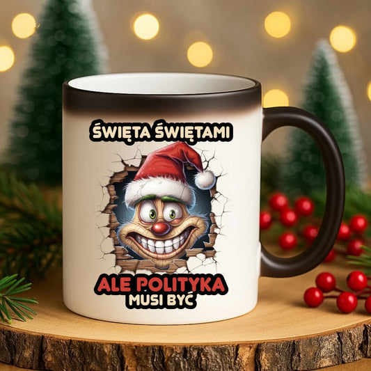 Kubek magiczny świąteczny - Święta świętami ale polityka musi być BN102 - StoryCups.pl