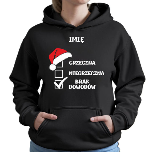 Bluza damska z kapturem świąteczna - Grzeczna niegrzeczna brak dowodów - personalizowana BN147