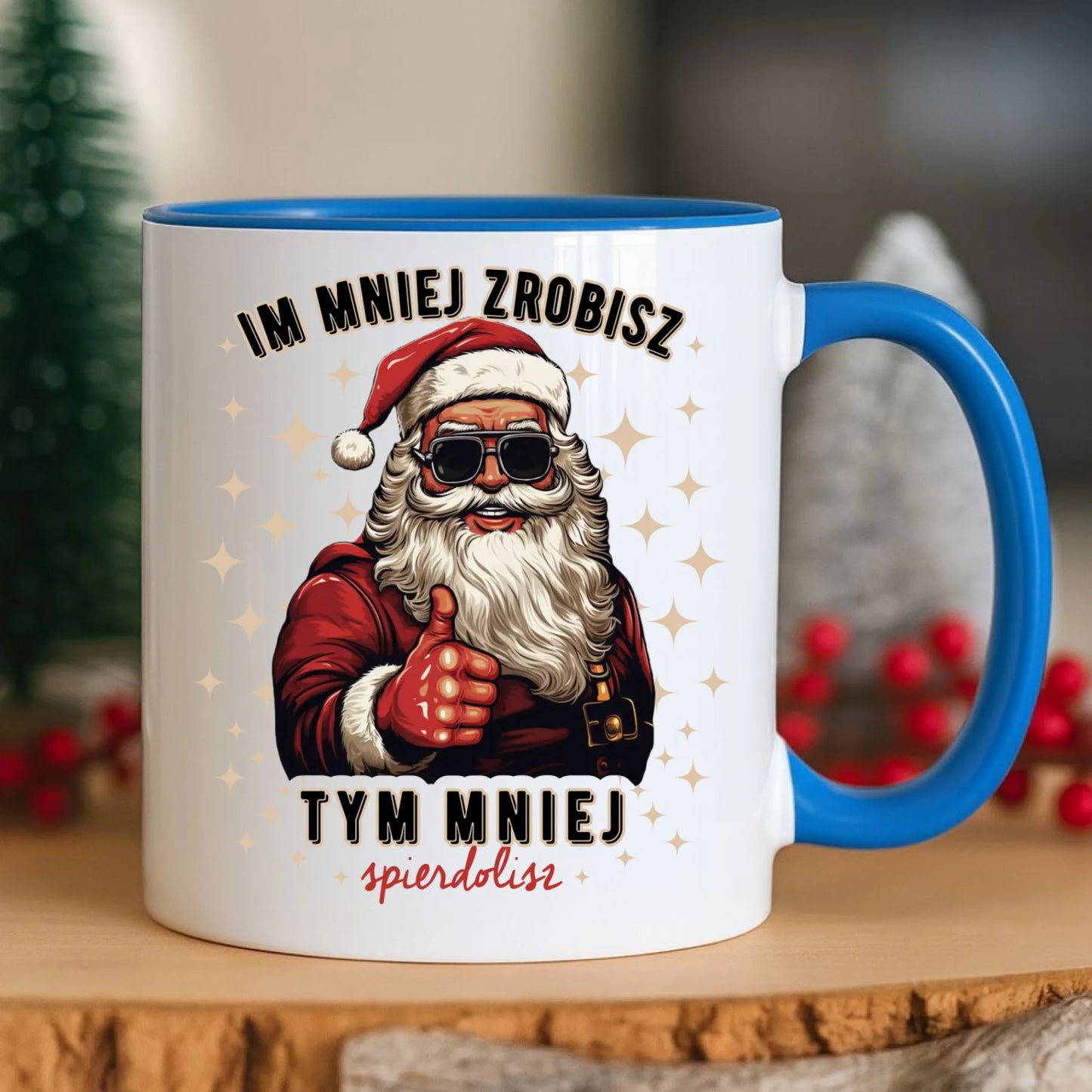 Kubek świąteczny - Im mniej zrobisz tym mniej spie*****sz - bez cenzury BN146