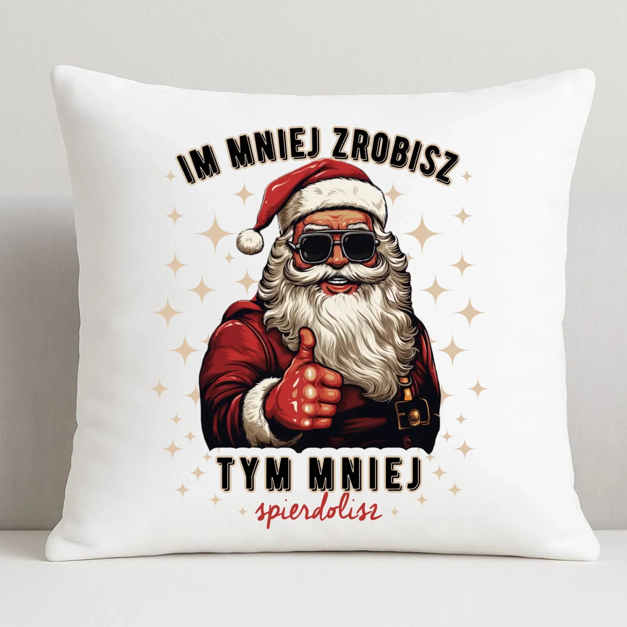 Poduszka świąteczna - Im mniej zrobisz tym mniej spie*****sz - bez cenzury BN146 - StoryCups.pl