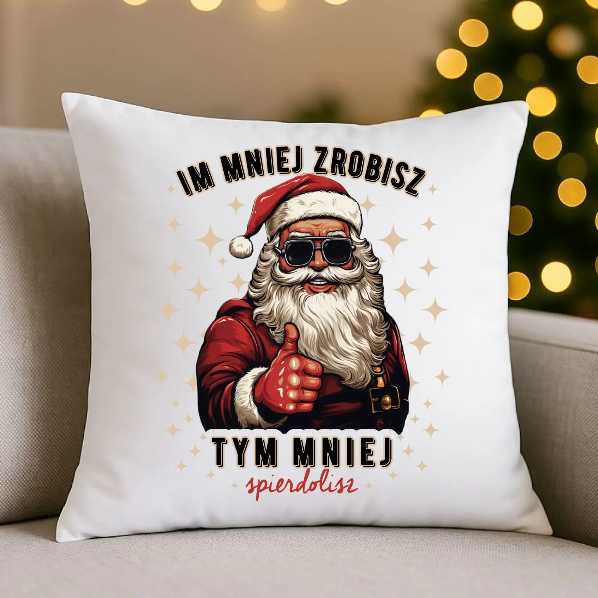 Poduszka świąteczna - Im mniej zrobisz tym mniej spie*****sz - bez cenzury BN146 - StoryCups.pl