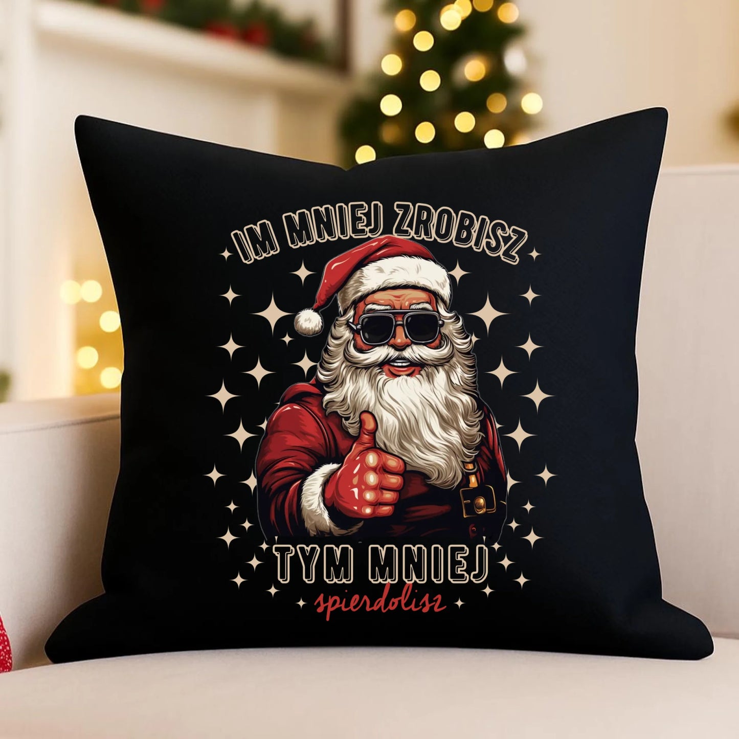 Poduszka dekoracyjna świąteczna - Im mniej zrobisz tym mniej spie*****sz - bez cenzury BN146