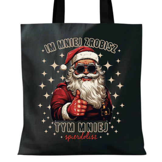 Torba świąteczna - Im mniej zrobisz tym mniej spie*****sz - bez cenzury BN146