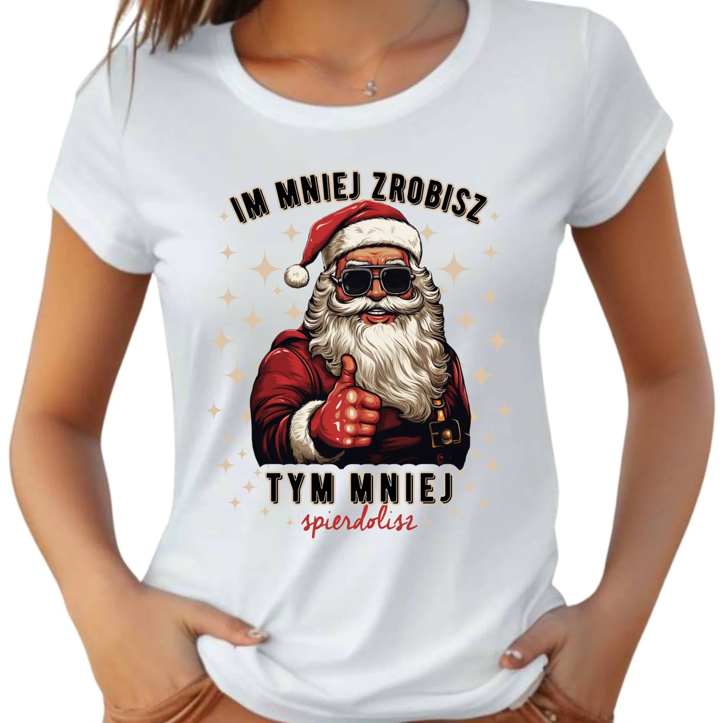 Koszulka damska świąteczna - Im mniej zrobisz tym mniej spie*****sz - bez cenzury BN146