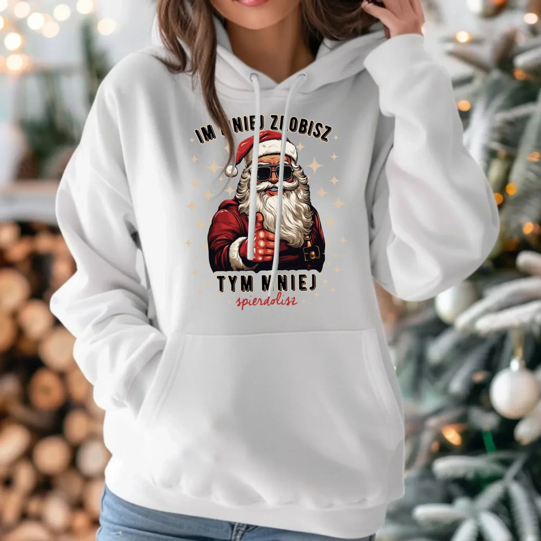 Bluza damska z kapturem świąteczna - Im mniej zrobisz tym mniej spie*****sz - bez cenzury BN146 - StoryCups.pl