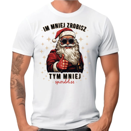 Koszulka męska świąteczna - Im mniej zrobisz tym mniej spie*****sz - bez cenzury BN146