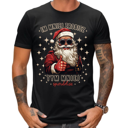Koszulka męska świąteczna - Im mniej zrobisz tym mniej spie*****sz - bez cenzury BN146