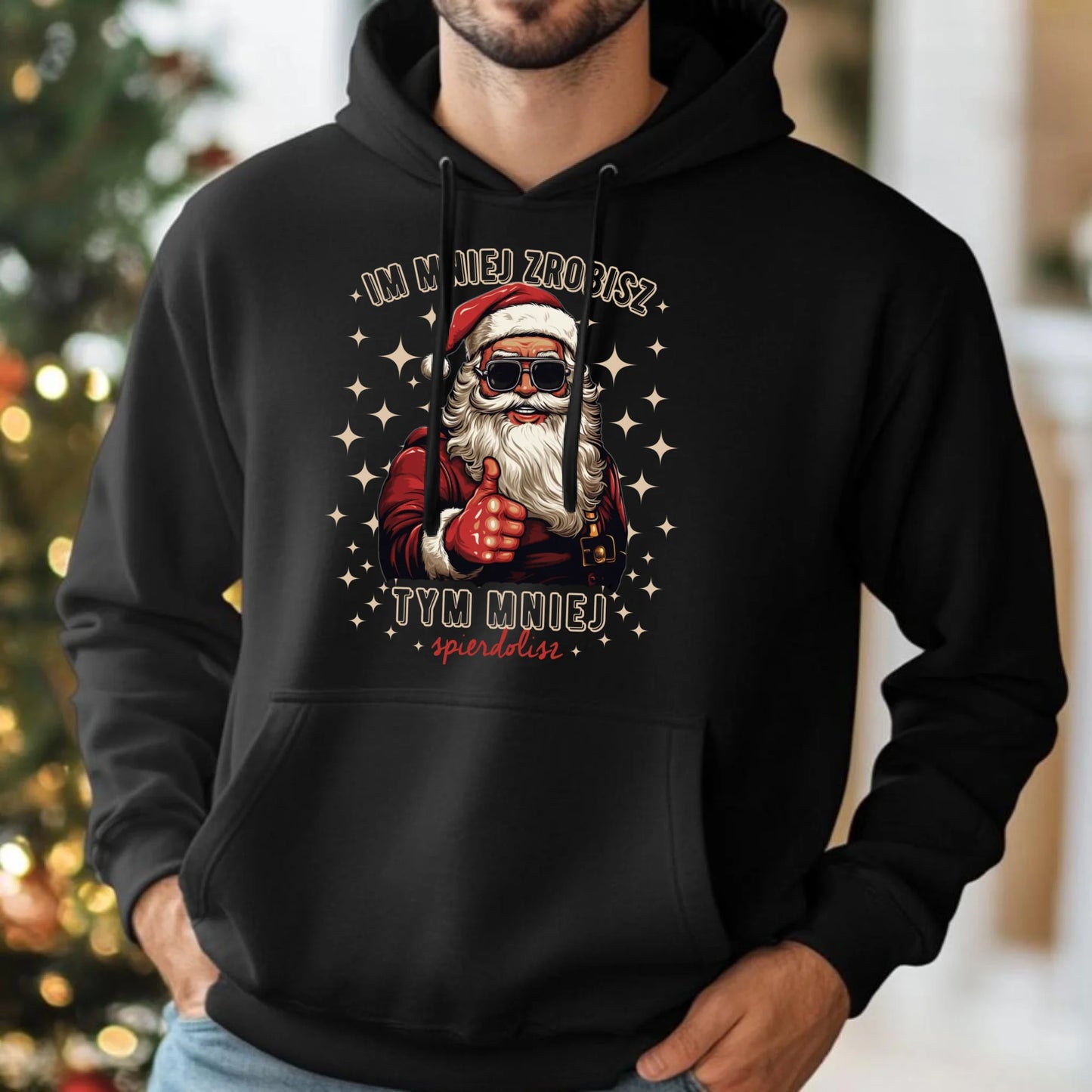 Bluza męska z kapturem świąteczna - Im mniej zrobisz tym mniej spie*****sz - bez cenzury BN146