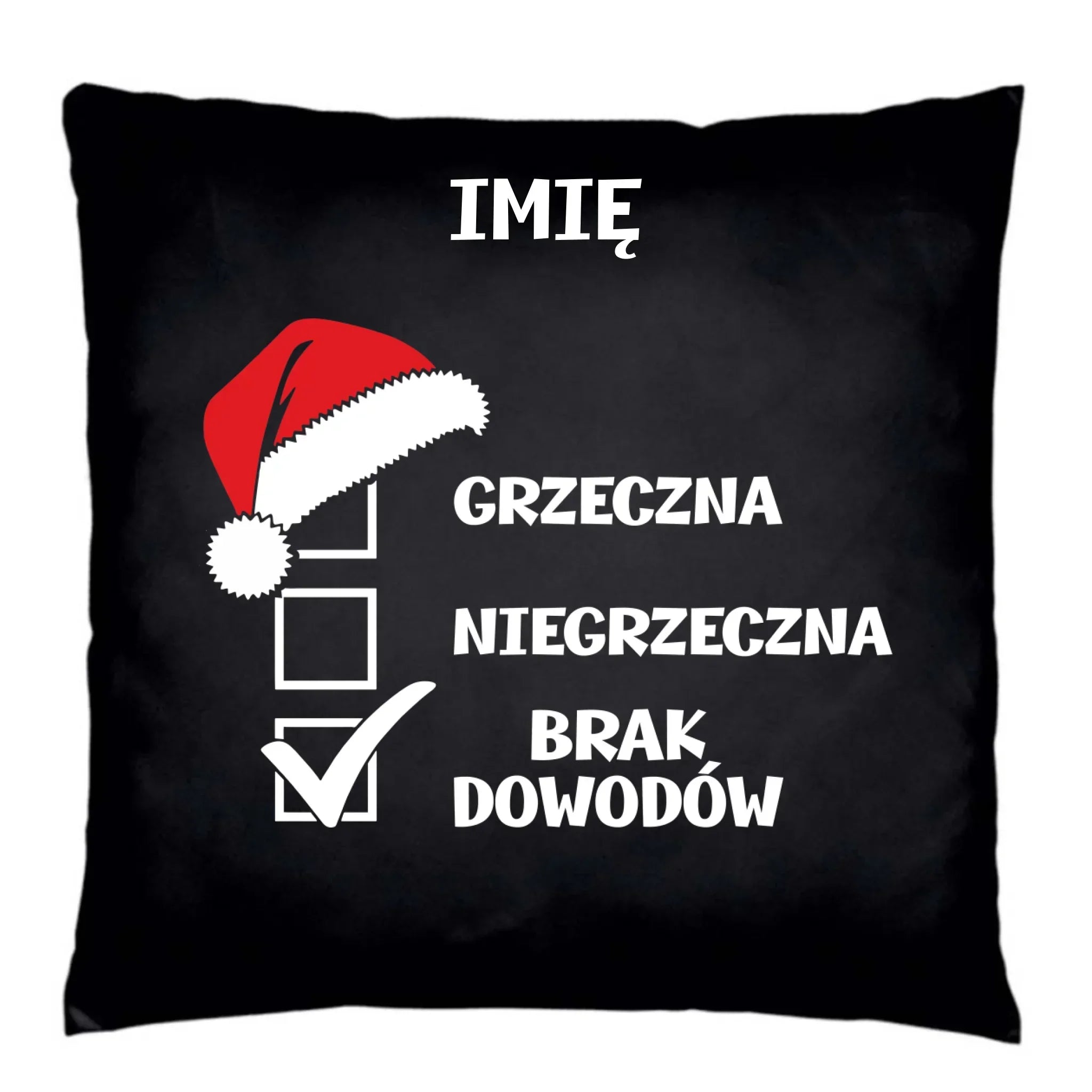 Poduszka dekoracyjna świąteczna - Grzeczna niegrzeczna brak dowodów - personalizowana BN147 - StoryCups.pl