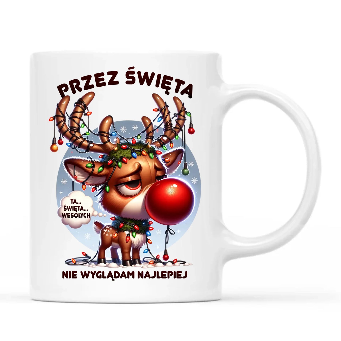 Kubek świąteczny - Renifer Przez święta nie wyglądam najlepiej BN98 - StoryCups.pl