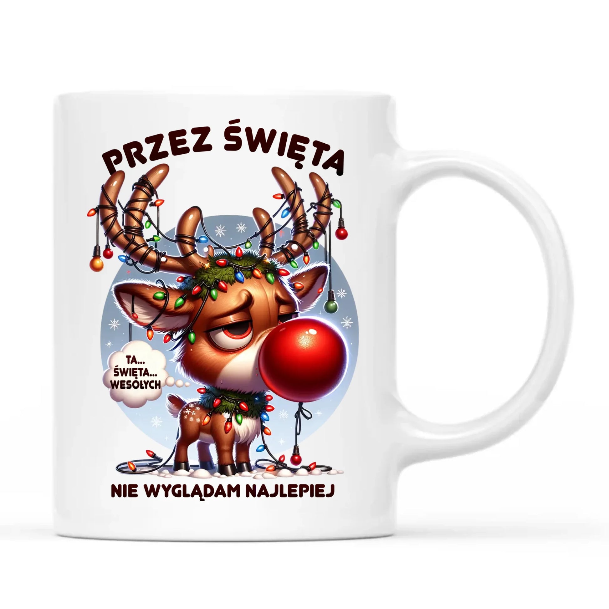 Kubek świąteczny - Renifer Przez święta nie wyglądam najlepiej BN98 - StoryCups.pl