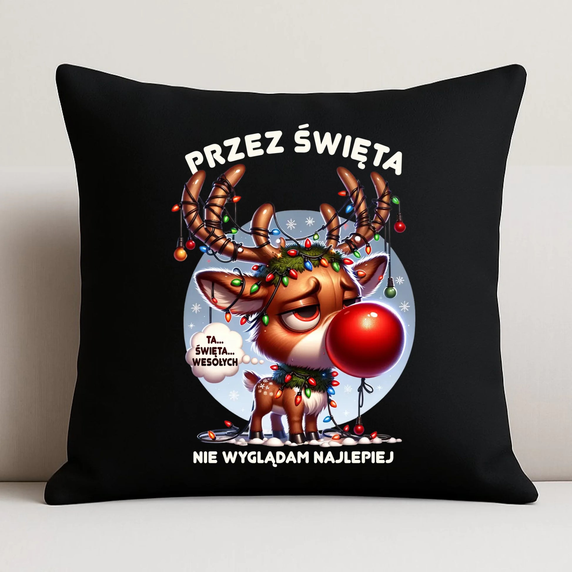 Poduszka dekoracyjna świąteczna - Renifer Przez święta nie wyglądam najlepiej BN98 - StoryCups.pl