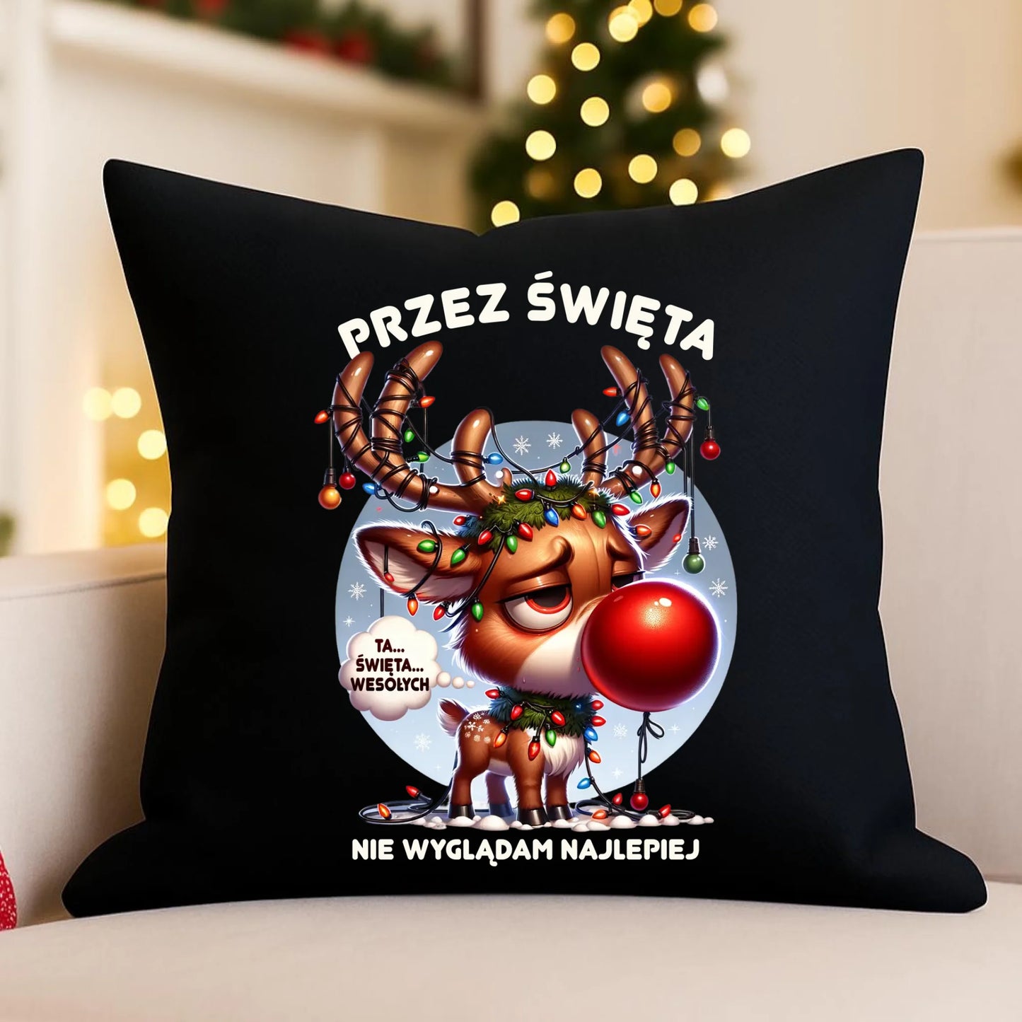 Poduszka dekoracyjna świąteczna - Renifer Przez święta nie wyglądam najlepiej BN98 - StoryCups.pl