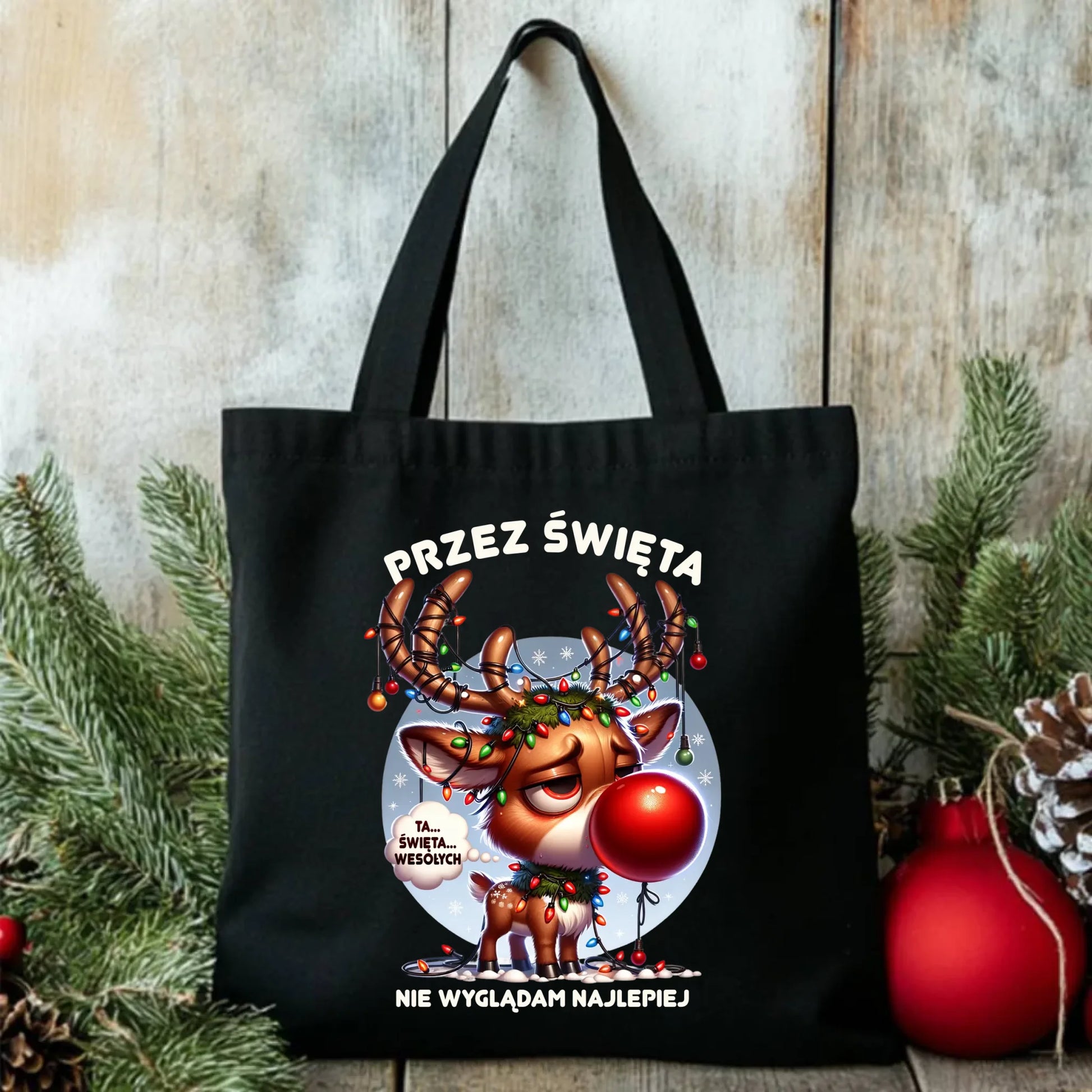 Torba świąteczna - Renifer Przez święta nie wyglądam najlepiej BN98 - StoryCups.pl