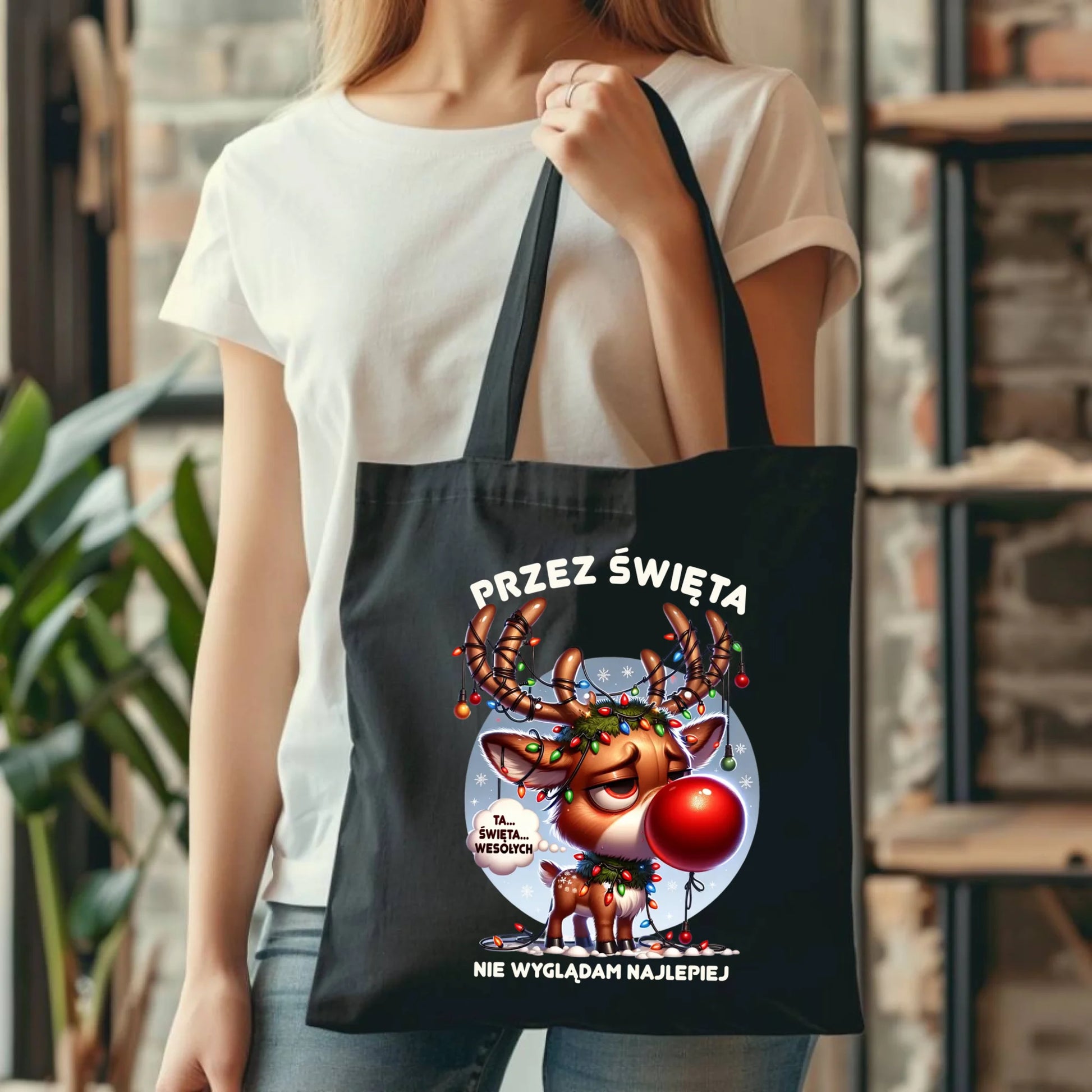 Torba świąteczna - Renifer Przez święta nie wyglądam najlepiej BN98 - StoryCups.pl