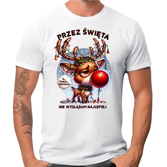 Koszulka męska świąteczna - Renifer Przez święta nie wyglądam najlepiej BN98