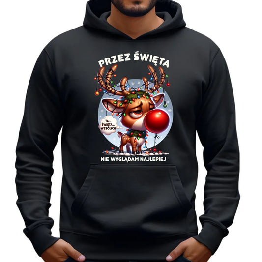 Bluza męska z kapturem świąteczna - Renifer Przez święta nie wyglądam najlepiej BN98