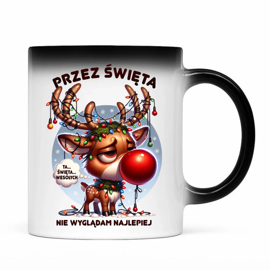 Kubek magiczny świąteczny - Renifer Przez święta nie wyglądam najlepiej BN98 - StoryCups.pl