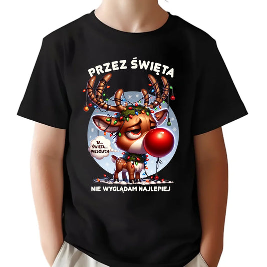 Koszulka dziecięca świąteczna - Renifer Przez święta nie wyglądam najlepiej BN98 - StoryCups.pl