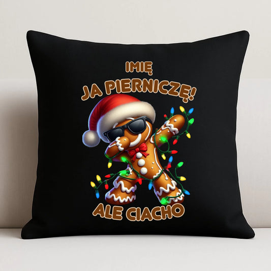 Poduszka dekoracyjna świąteczna - Piernik Ja pierniczę ale ciacho - personalizowana BN94
