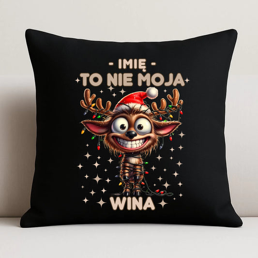 Poduszka dekoracyjna świąteczna - Renifer To nie moja wina - personalizowana BN93 - StoryCups.pl