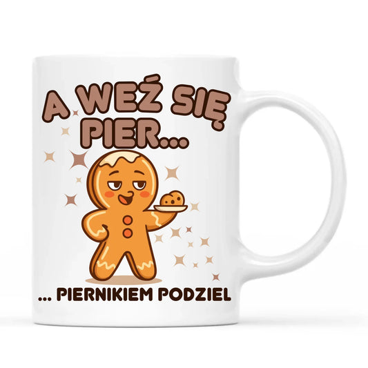 Kubek świąteczny - Piernik A weź się pier... piernikiem podziel BN87 - StoryCups.pl