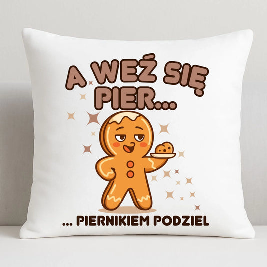 Poduszka świąteczna - Piernik A weź się pier... piernikiem podziel BN87 - StoryCups.pl