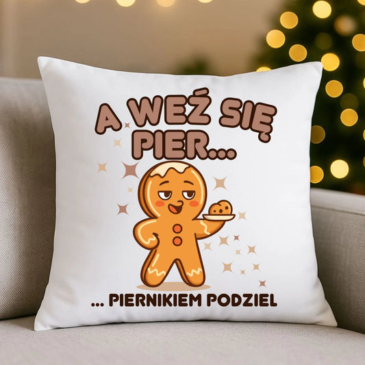 Poduszka świąteczna - Piernik A weź się pier... piernikiem podziel BN87 - StoryCups.pl