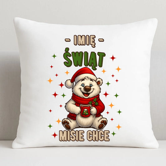 Poduszka świąteczna - Misiek Świąt misie chce - personalizowana BN86