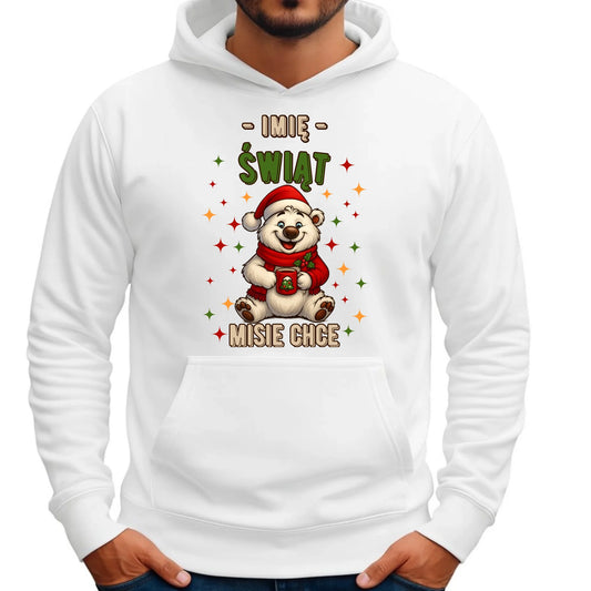 Bluza męska z kapturem świąteczna - Misiek Świąt misie chce - personalizowana BN86