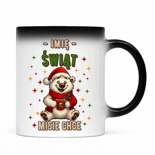 Kubek magiczny świąteczny - Misiek Świąt misie chce - personalizowany BN86