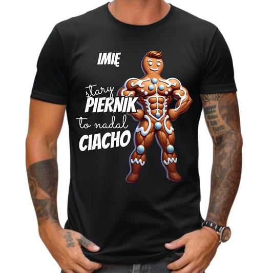 Koszulka męska świąteczna - Stary piernik to nadal ciacho - personalizowana BN23