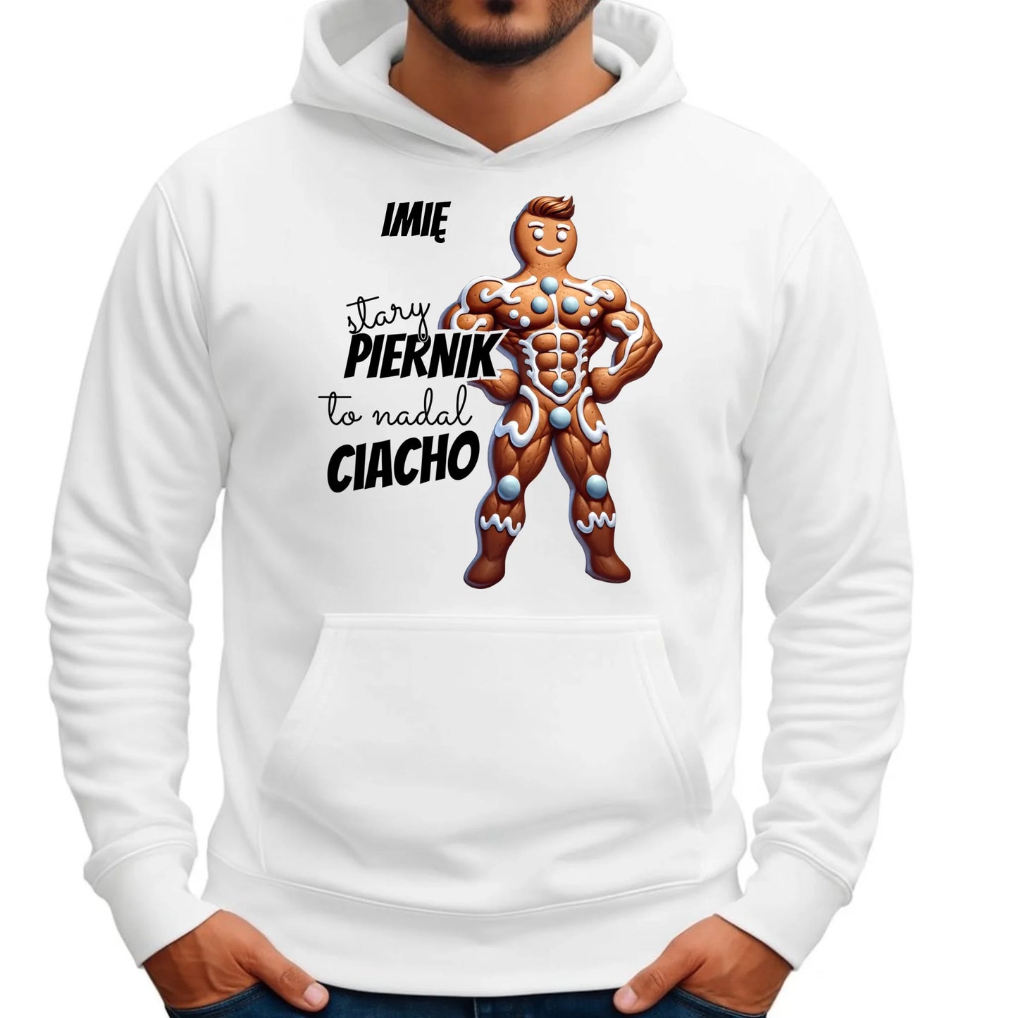 Bluza męska z kapturem świąteczna - Stary piernik to nadal ciacho - personalizowana BN23