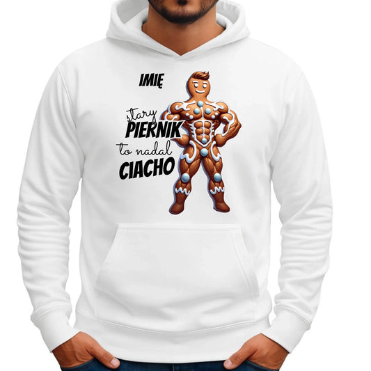Bluza męska z kapturem świąteczna - Stary piernik to nadal ciacho - personalizowana BN23