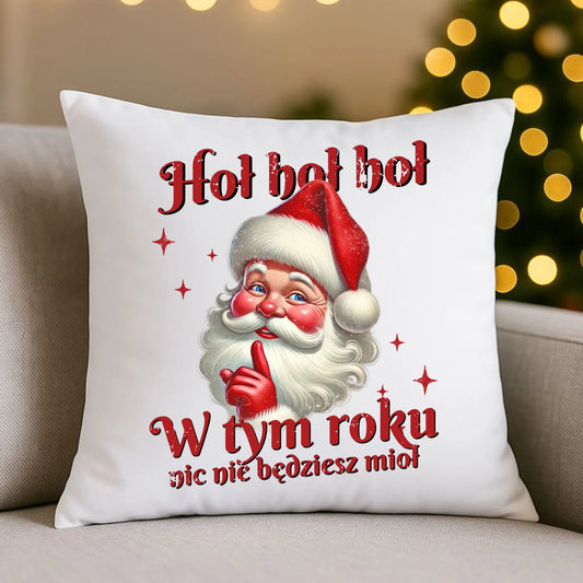 Poduszka świąteczna - Mikołaj Hoł hoł nic nie będziesz mioł BN66 - StoryCups.pl