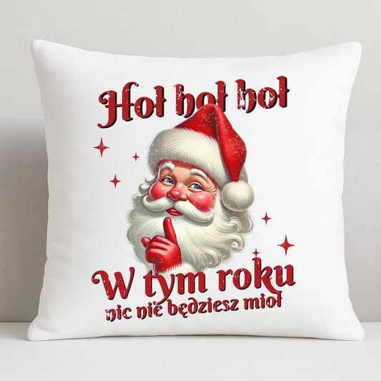Poduszka świąteczna - Mikołaj Hoł hoł nic nie będziesz mioł BN66 - StoryCups.pl