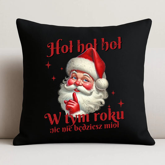 Poduszka dekoracyjna świąteczna - Mikołaj Hoł hoł nic nie będziesz mioł BN66 - StoryCups.pl
