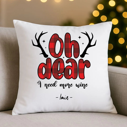 Poduszka świąteczna - Oh dear I need more wine - personalizowana BN63 - StoryCups.pl