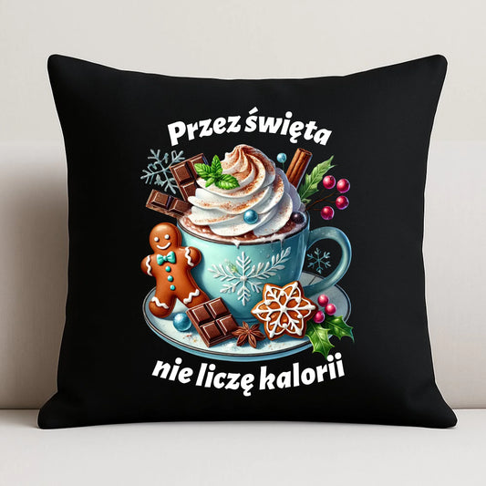 Poduszka dekoracyjna świąteczna - Przez święta nie liczę kalorii BN31 - StoryCups.pl
