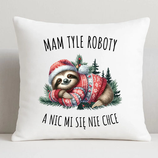 Poduszka świąteczna - Leniwiec Mam tyle roboty, a nic mi się nie chce BN18 - StoryCups.pl