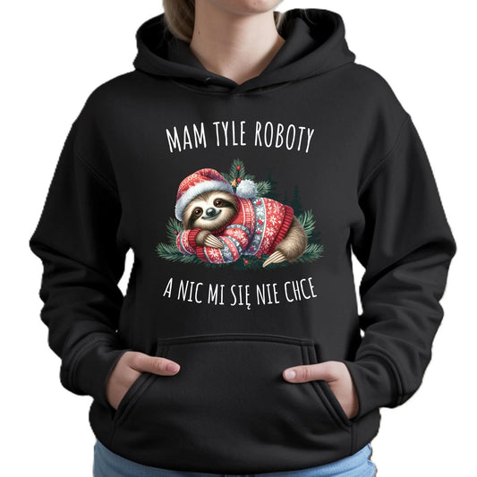 Bluza damska z kapturem świąteczna - Leniwiec Mam tyle roboty, a nic mi się nie chce BN18 - StoryCups.pl