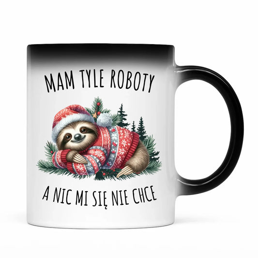 Kubek magiczny świąteczny - Leniwiec Mam tyle roboty, a nic mi się nie chce BN18 - StoryCups.pl