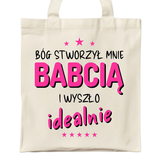 Torba dla babci - Bóg stworzył mnie babcią i wyszło idealnie B08 - StoryCups.pl